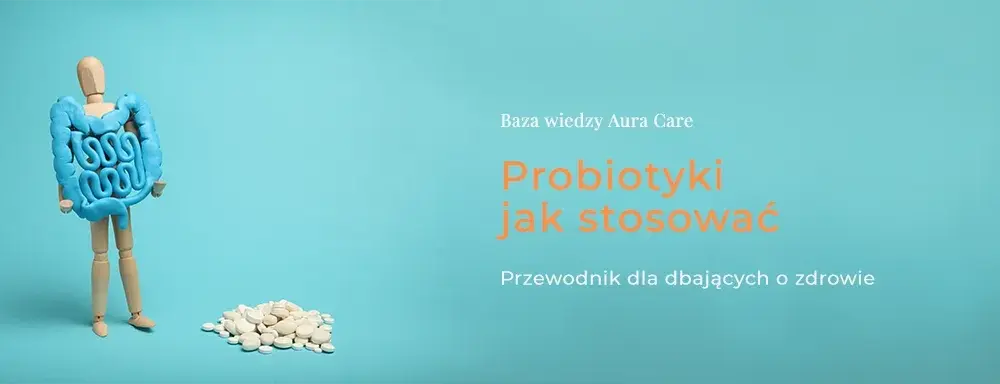 Jak zażywać probiotyk, aby uniknąć błędów i wspierać zdrowie?
